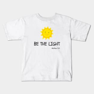 Be The Light Christian Faith Bible Verse Kids T-Shirt